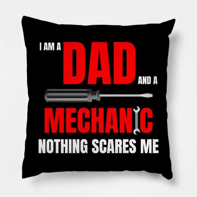 I am a Dad and a mechanic nothing scares me, funny quote with red text Pillow by Lekrock Shop