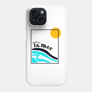 J'adore la mer Phone Case