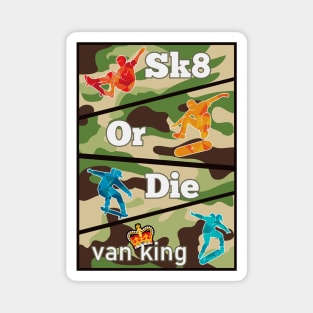 van King - Sk8 or Die - Camo Colors Magnet