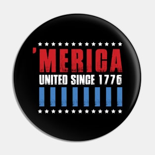 United Since 1776 4th of July  T-shirt Pin