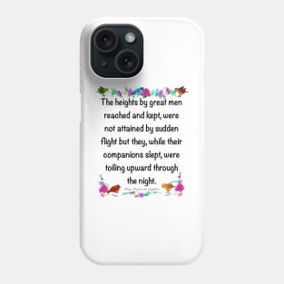 Inspirational motivational affirmation 2022, The heights by great men reached and kept Phone Case