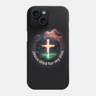 Jesus Died for my Sins V3 Phone Case