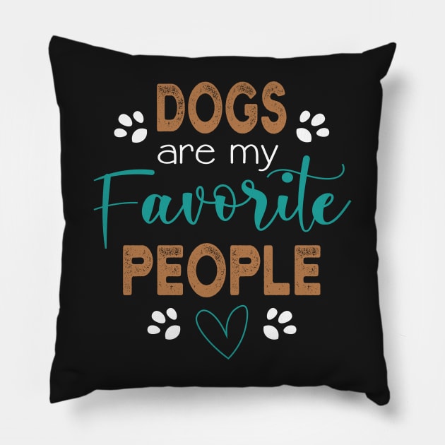 Dogs are my Favorite People - Dog Pillow by TEEPHILIC