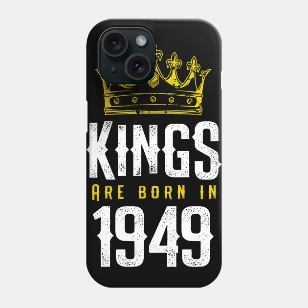 kings are born 1949 birthday quote crown king birthday party gift Phone Case by thepersianshop
