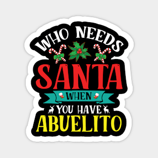 Reindeer Flowers Xmas Who Needs Santa When You Have Abuelito Magnet