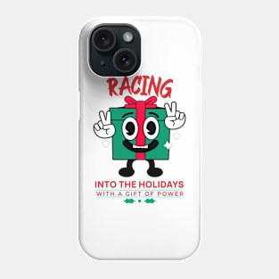 Racing Into The Holidays With A Gift Of Power Funny Christmas Present Xmas Cheer Car Racing Xmas Present Gift Phone Case