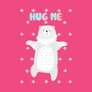 Hug Me Bear Cute Design For Girls Kids T-Shirt