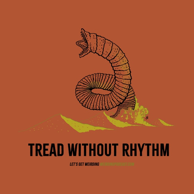 Tread Without Rhythm by LetsGetWeirding