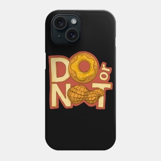 Do or nuts (Donut and nuts) Phone Case