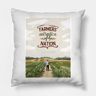 Farmers Are The Mirror Of The Nation Pillow