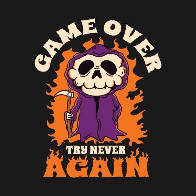 Game Over, Try Never Again // Funny Gamer Grim Reaper by SLAG_Creative