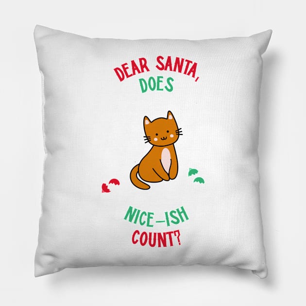 Dear Santa, Does Nice-ish Count? Pillow by MidnightSky07