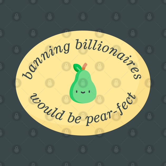 Banning Billionaires Would Be Pear-fect by Football from the Left