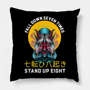 Fall Down Seven Times, Stand Up Eight Pillow