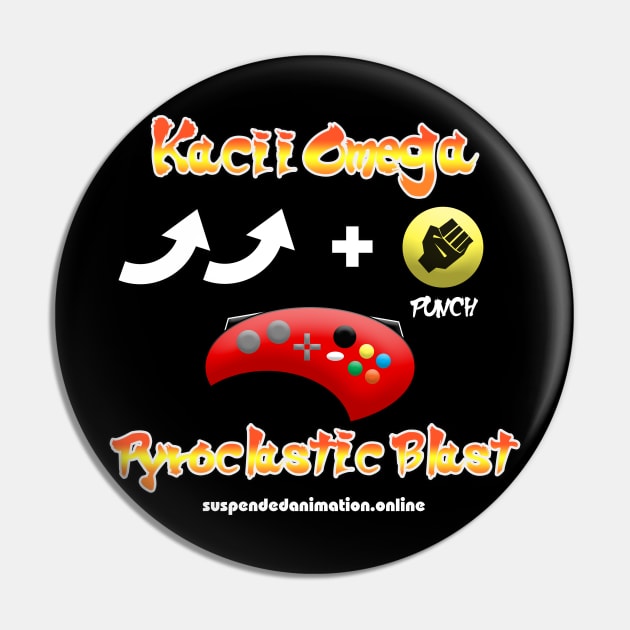 Kacii Omega - Pyroclastic Blast Pin by tyrone_22