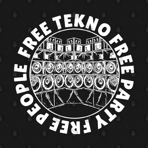 Free Tekno Free People Free Party - Soundsystem by T-Shirt Dealer