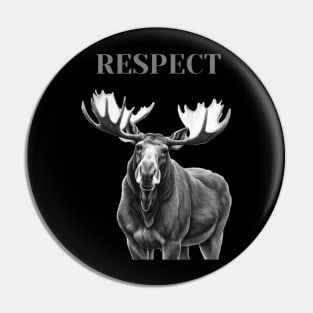 Moose, demand respect Pin