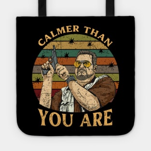 Calmer Than You Are Tote