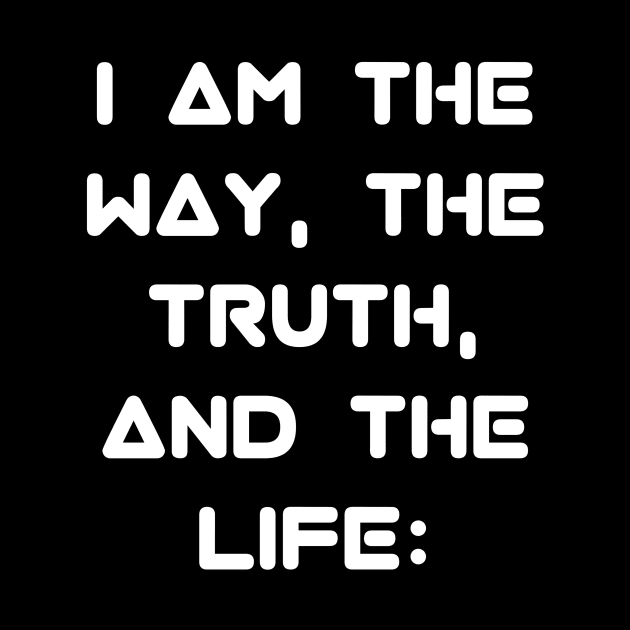 John 14:6 KJV "I am the way, the truth, and the life:" Text by Holy Bible Verses