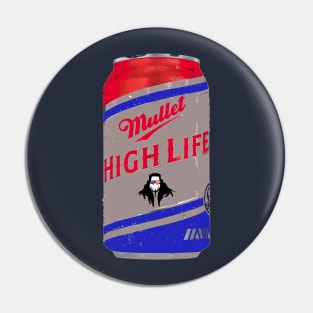 Mullet High Life Pin