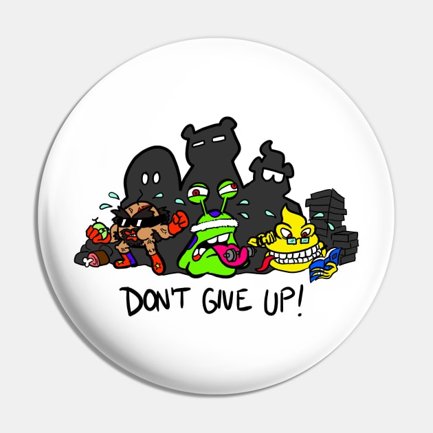 Don't Give Up! Pin by malbatross