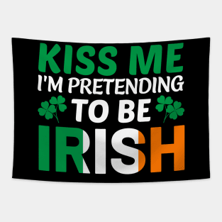 Kiss me I'm pretending to be Irish Tapestry