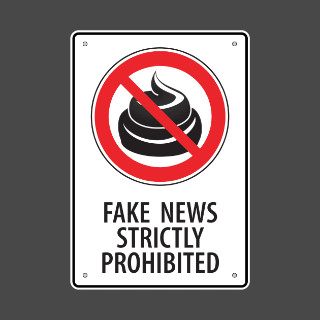 Fake News Strictly Prohibited by gonzoville