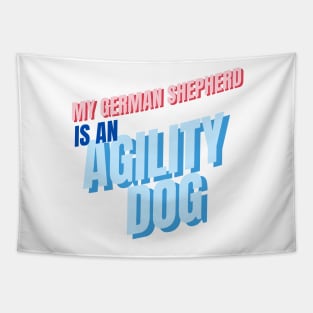 My German Shepherd is an agility dog Tapestry