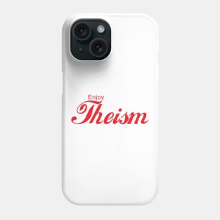 ENJOY THEISM Phone Case