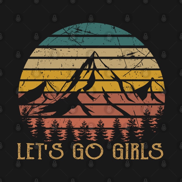 Graphic Picture Let's Go Girls Funny Gift by DesignDRart