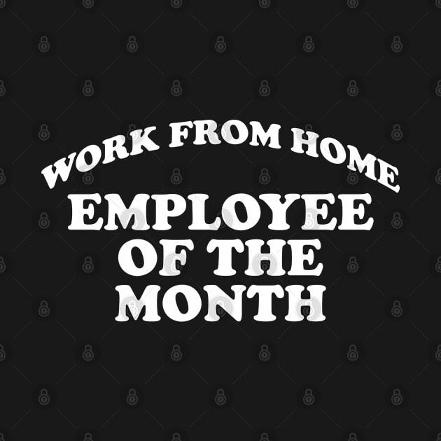 Work From Home - Employee Of The Month by thriftjd