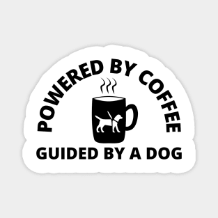 Powered By Coffee Guided By A Dog - Guide Dog - Service Dog - Black Text Magnet