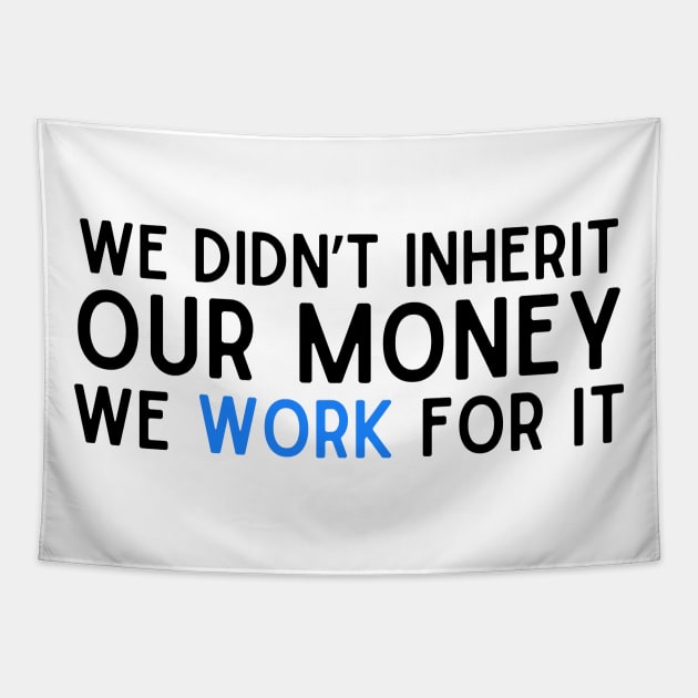 Blue Collar Dollar Worker Tapestry by Little Duck Designs