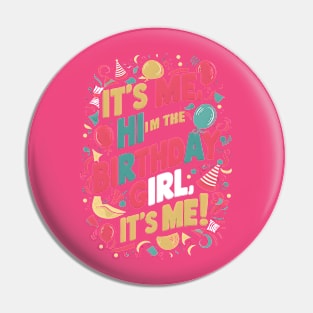 It's Me, Hi I'm The Birthday Girl, It's Me' T-shirt Pin