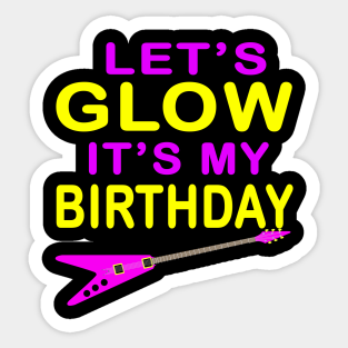 Free Free Lets Glow Its My Birthday Svg Free 635 SVG PNG EPS DXF File