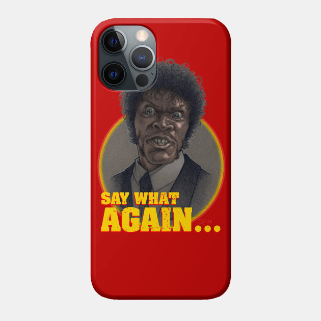 Say What Again... - Jules - Phone Case