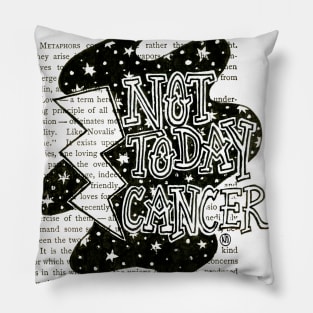 Not Today Cancer - black design Pillow