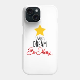 Wish Dream Be Merry in Dark Font Phone Case