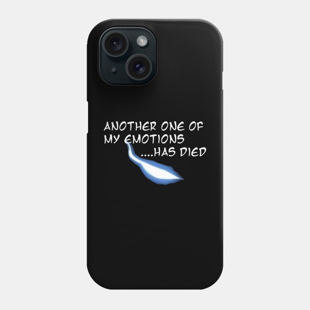 another one of my emotions has died Phone Case by four captains