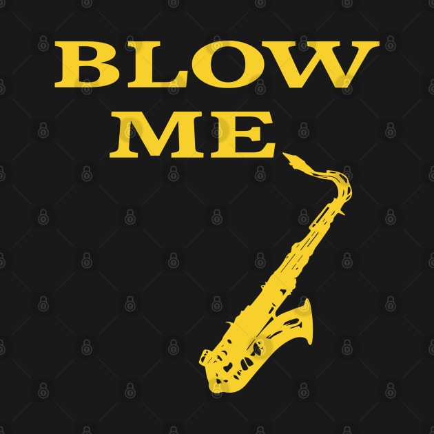 Blow me saxaphone by Illustratorator