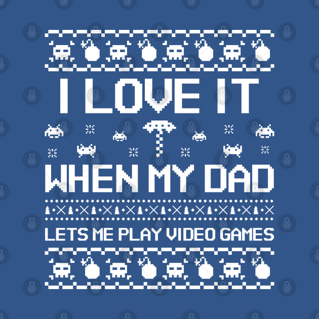 I love it when my dadlets me play video games by natashawilona