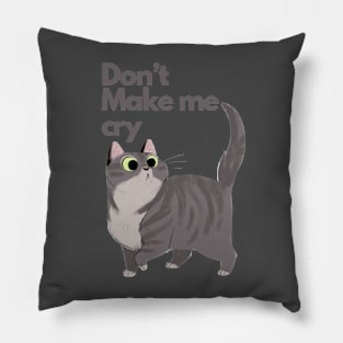 Don’t make me cry? Pillow