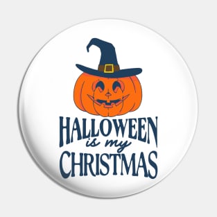 Halloween is My Christmas - Witchy Pumpkin Pin