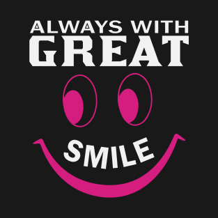 Always With Great Smile Nurse T-Shirt