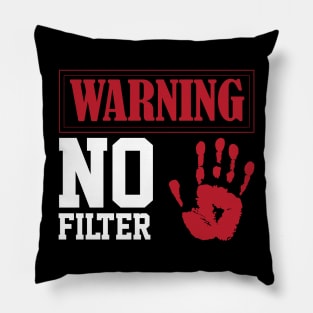 funny sarcastic filter warning sign Loud Person Pillow