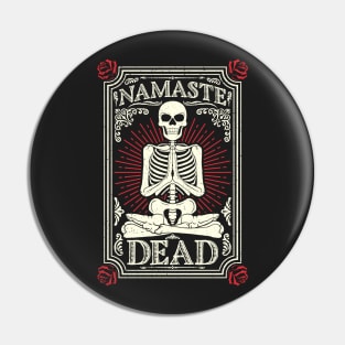 Namaste Dead Yoga Skeleton Pin