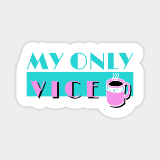 Retro My Only Vice Coffee Lovers Design Magnet