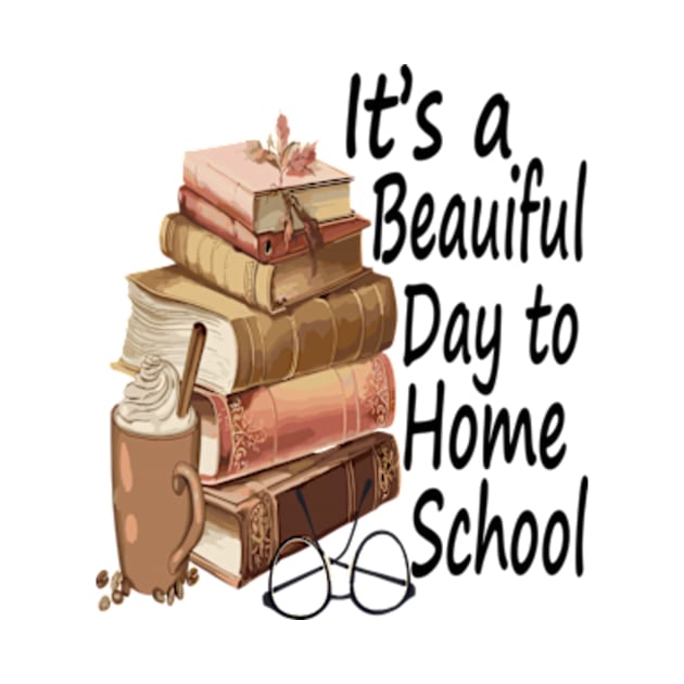 Its A Beautiful Day To Homeschool by David Brown