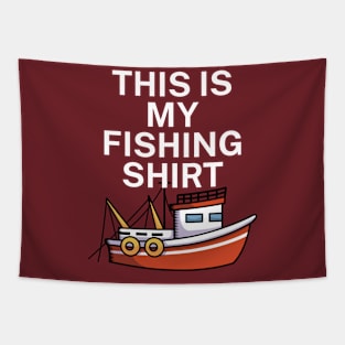 This is my fishing shirt Tapestry