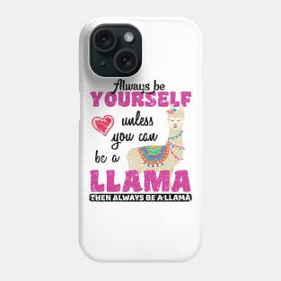 'Unless You Can Be A Llama' Alpaca Llama Trendy Gift Phone Case